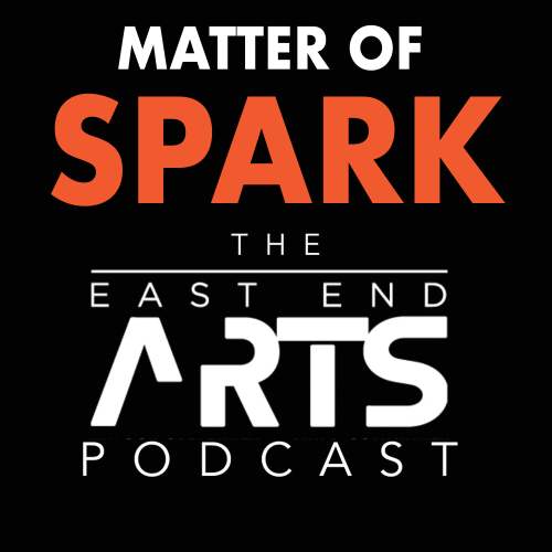 Matter of Spark: The East End Podcast